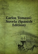 Carlos Tomassi: Novela (Spanish Edition)
