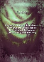 Reginonis Abbatis Prumiensis Libri Duo De Ecclesiasticis Disciplinis & Religione Christiana (Latin Edition)