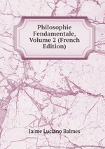 Philosophie Fendamentale, Volume 2 (French Edition)