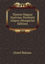 Tzetes Magyar Nyelvtan Trtneti Alapon (Hungarian Edition)