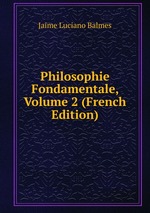 Philosophie Fondamentale, Volume 2 (French Edition)
