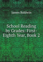 School Reading by Grades: First-Eighth Year, Book 2