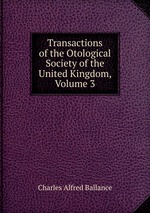 Transactions of the Otological Society of the United Kingdom, Volume 3