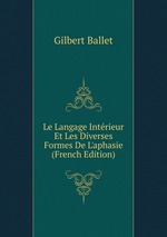 Le Langage Intrieur Et Les Diverses Formes De L`aphasie (French Edition)
