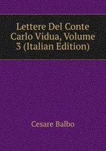 Lettere Del Conte Carlo Vidua, Volume 3 (Italian Edition)
