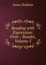 Reading with Expression: First-- Reader, Volume 5