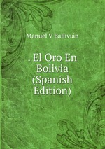 . El Oro En Bolivia (Spanish Edition)
