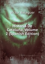 Historia De Catalua, Volume 2 (Spanish Edition)