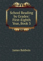 School Reading by Grades: First-Eighth Year, Book 3