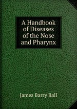 A Handbook of Diseases of the Nose and Pharynx