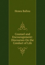 Counsel and Encouragement: Discourses On the Conduct of Life