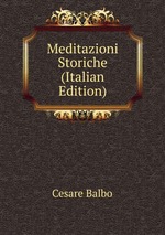 Meditazioni Storiche (Italian Edition)