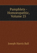 Pamphlets - Homoeopathic, Volume 25