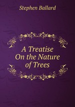 A Treatise On the Nature of Trees