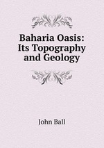 Baharia Oasis: Its Topography and Geology