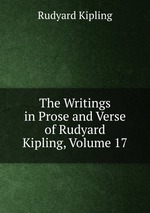 The Writings in Prose and Verse of Rudyard Kipling, Volume 17