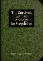 The Survival. with an Apology for Scepticism