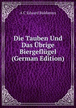 Die Tauben Und Das brige Biergeflgel (German Edition)