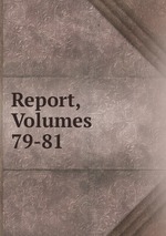 Report, Volumes 79-81
