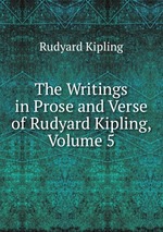 The Writings in Prose and Verse of Rudyard Kipling, Volume 5