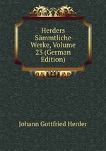 Herders Smmtliche Werke, Volume 23 (German Edition)