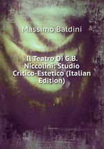 Il Teatro Di G.B. Niccolini: Studio Critico-Estetico (Italian Edition)