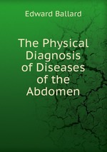 The Physical Diagnosis of Diseases of the Abdomen