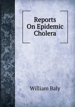 Reports On Epidemic Cholera