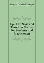 Eye, Ear, Nose and Throat: A Manual for Students and Practitioners