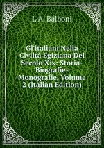 Gl`italiani Nella Civilt Egiziana Del Secolo Xix: Storia-Biografie-Monografie, Volume 2 (Italian Edition)