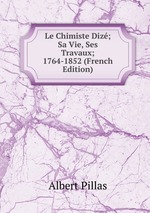 Le Chimiste Diz; Sa Vie, Ses Travaux; 1764-1852 (French Edition)