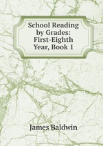 School Reading by Grades: First-Eighth Year, Book 1