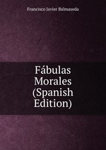 Fbulas Morales (Spanish Edition)