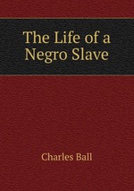 The Life of a Negro Slave