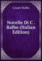 Novelle Di C . Balbo (Italian Edition)