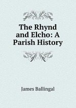 The Rhynd and Elcho: A Parish History