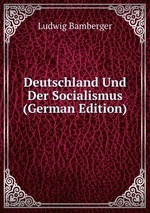 Deutschland Und Der Socialismus (German Edition)