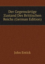 Der Gegenwrtige Zustand Des Brittischen Reichs (German Edition)