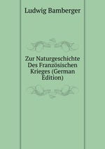 Zur Naturgeschichte Des Franzsischen Krieges (German Edition)