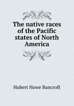 The native races of the Pacific states of North America