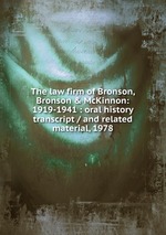 The law firm of Bronson, Bronson & McKinnon: 1919-1941 : oral history transcript / and related material, 1978