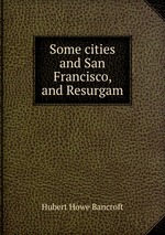 Some cities and San Francisco, and Resurgam