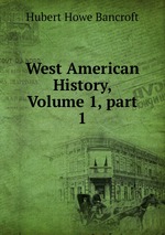 West American History, Volume 1, part 1