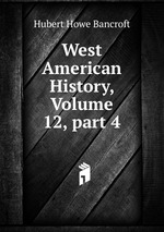 West American History, Volume 12, part 4