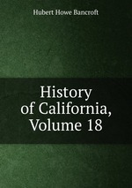 History of California, Volume 18