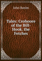 Tales: Crohoore of the Bill-Hook. the Fetches