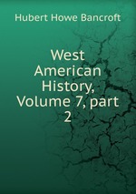 West American History, Volume 7, part 2