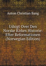 Udsigt Over Den Norske Kirkes Historie: Efter Reformationen (Norwegian Edition)