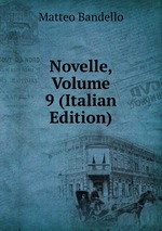 Novelle, Volume 9 (Italian Edition)