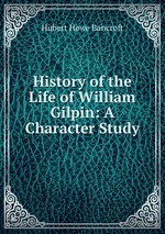 History of the Life of William Gilpin: A Character Study